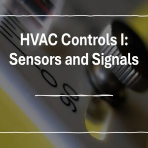 E - 3063 HVAC Controls I: Sensors and Signals